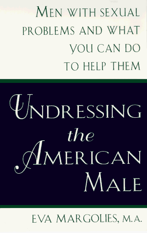 9780452274440: Undressing the American Male: Men with Sexual Problems And what You Can do to Help Them