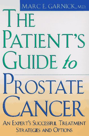 Stock image for The Patient's Guide to Prostate Cancer : An Expert's Successful Treatment Strategies and Options for sale by Better World Books