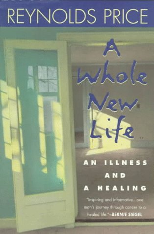 Beispielbild fr A Whole New Life: An Illness and a Healing zum Verkauf von Wonder Book