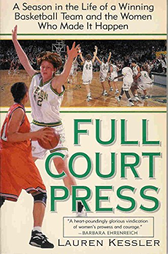 Beispielbild fr Full Court Press : Season Life Winning Basketball Team Women Who Made It Happen zum Verkauf von Better World Books