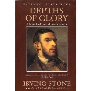 Depths of Glory: A Biographical Novel of Camille Pisarro (9780452275010) by Stone, Irving