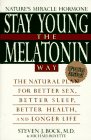 Imagen de archivo de Stay Young the Melatonin Way: The Natural Plan for Better Sex, Better Sleep, Better Health and Longer Lif a la venta por Half Price Books Inc.