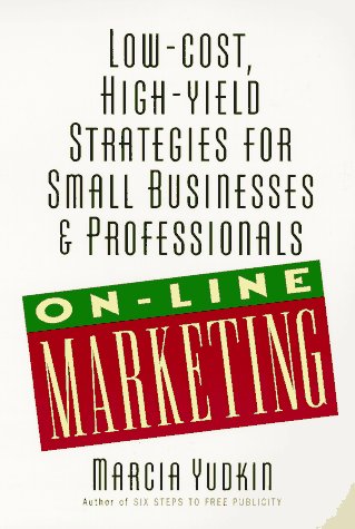 Imagen de archivo de Marketing Online: Low-Cost, High-Yield Strategies for Small Businesses and Professionals a la venta por SecondSale