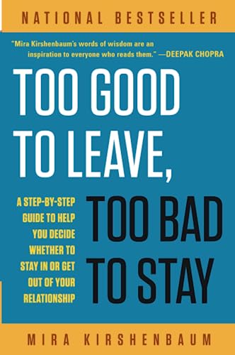 9780452275355: Too Good to Leave, Too Bad to Stay: A Step-By-Step Guide to Help You Decide Whether to Stay in or Get out of Your Relationship