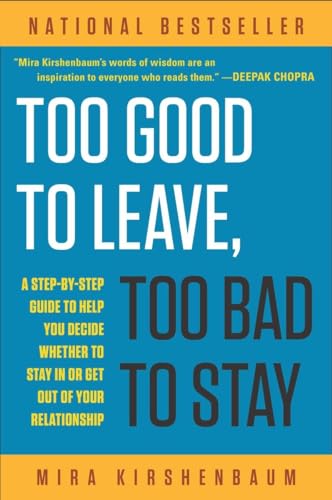 9780452275355: Too Good to Leave, Too Bad to Stay: A Step-By-Step Guide to Help You Decide Whether to Stay in or Get out of Your Relationship