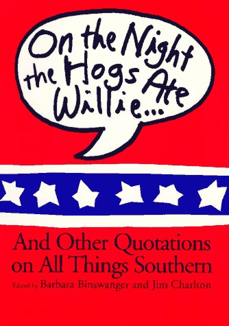 Beispielbild fr On the Night the Hogs Ate Willie: And Other Quotations on All Things Southern zum Verkauf von Wonder Book