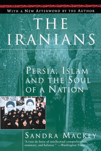 The Iranians: Persia, Islam and the Soul of a Nation (9780452275638) by Mackey, Sandra; Harrop, Scott