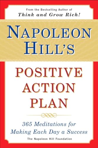 Beispielbild fr Napoleon Hill's Positive Action Plan: 365 Meditations for Making Each Day a Success zum Verkauf von ThriftBooks-Dallas