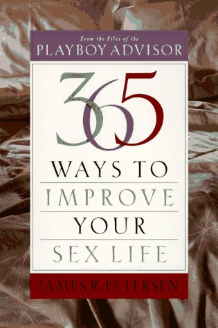 Stock image for 365 Ways to Improve Your Sex Life : From the Files of the Playboy Advisor for sale by Better World Books