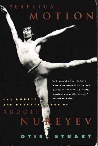 Imagen de archivo de Perpetual Motion: The Public and Private Lives of Rudolf Nureyev a la venta por Wonder Book