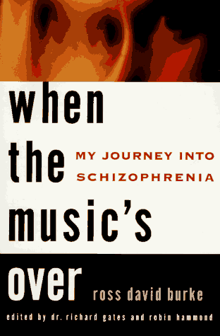 9780452275843: When the Music's Over: My Journey Into Schizoprenia: My Journey into Schizophrenia