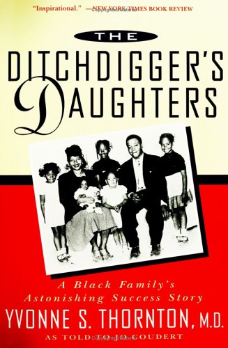 Beispielbild fr The Ditchdigger's Daughters: A Black Family's Astonishing Success Story zum Verkauf von Wonder Book