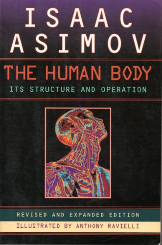 Stock image for The Human Body: Its Structure and Operation; Revised and Expanded Edition for sale by ThriftBooks-Atlanta
