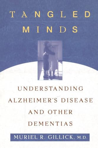 

Tangled Minds : Understanding Alzheimer's Disease and Other Dementias