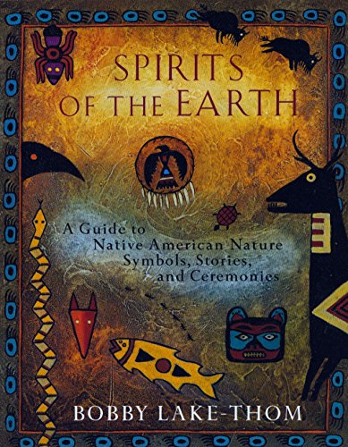 Imagen de archivo de Spirits of the Earth: A Guide to Native American Nature Symbols, Stories, and Ceremonies a la venta por HPB Inc.