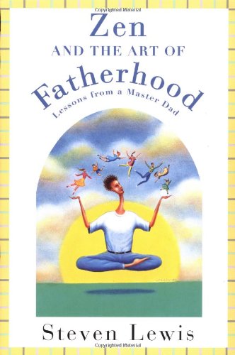 Stock image for Zen And the art of Fatherhood for sale by Wonder Book