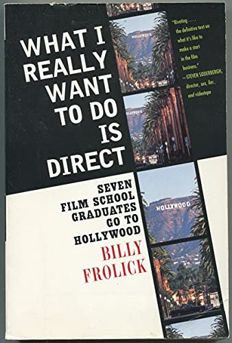 Beispielbild fr What I Really Want to Do Is Direct: Seven Film School Graduates Go To Hollywood zum Verkauf von Anybook.com