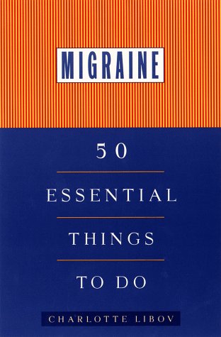 Stock image for Migraine: 50 Essential Things to Do for sale by Montclair Book Center