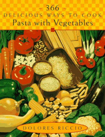 Beispielbild fr 366 Delicious Ways to Cook Pasta with Vegetables zum Verkauf von Better World Books