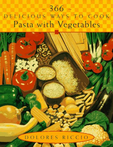Stock image for 366 Delicious Ways to Cook Pasta with Vegetables for sale by SecondSale