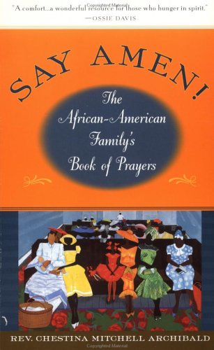 Beispielbild fr Say Amen!: The African American Family's Book of Prayers zum Verkauf von SecondSale