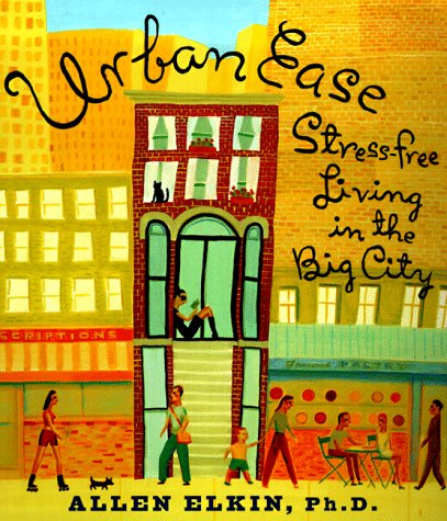 9780452277410: Urban Ease: 100 Ways to Simplify Your Life And Reduce Stress in the Big City: Stress-Free Living in the Big City