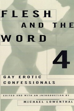 Stock image for Flesh and the Word 4: Gay Erotic Confessionals for sale by Half Price Books Inc.