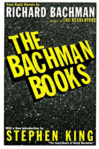 9780452277755: The Bachman Books: Four Early Novels By Richard Bachman:Rage; the Long Walk; Roadwork; the Running Man: Four Early Novels : Rage, the Long Walk, Roadwork, the Running Man