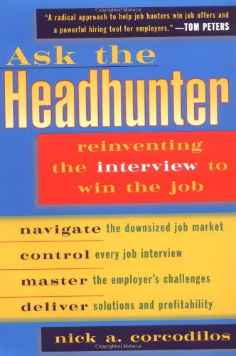 Imagen de archivo de Ask the Headhunter: Reinventing the Interview to Win the Job a la venta por SecondSale