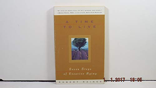 9780452278059: A Time to Live: Seven Steps of Creative Aging