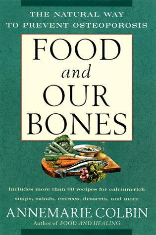 Imagen de archivo de Food and Our Bones: The Natural Way to Prevent Osteoporosis a la venta por SecondSale