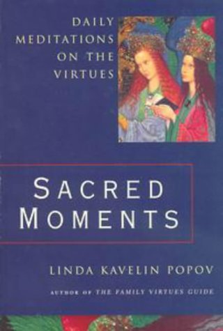 Beispielbild fr Sacred Moments: Daily Meditations on the Virtues zum Verkauf von BooksRun