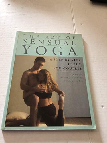Stock image for The Art of Sensual Yoga : A Step-by-Step Guide for Couples for sale by Better World Books