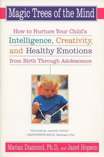 Stock image for Magic Trees of the Mind: How to Nurture Your Child's Intelligence, Creativity, and Healthy Emotions from Birth Through Adolescence for sale by Your Online Bookstore