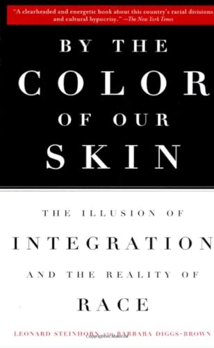 Imagen de archivo de By the Color of Our Skin : The Illusion of Integration and the Reality of Race a la venta por Better World Books