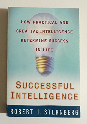 Stock image for Successful Intelligence: How Practical and Creative Intelligence Determine Success in Life for sale by Goodwill Books
