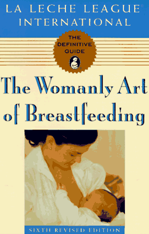 Imagen de archivo de The Womanly Art of Breastfeeding: Sixth Revised Edition a la venta por SecondSale