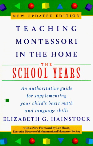 Teaching Montessori in the Home: The School Years (9780452279100) by Hainstock, Elizabeth G.; Davis, Lee