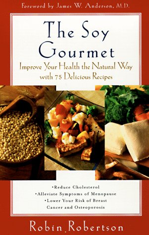 Stock image for The Soy Gourmet : Improve Your Health the Natural Way with 75 Delicious Recipes for sale by Better World Books