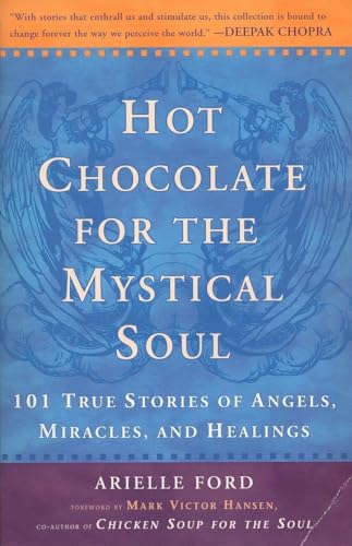Beispielbild fr Hot Chocolate for the Mystical Soul: 101 True Stories of Angels, Miracles, and Healings zum Verkauf von Wonder Book