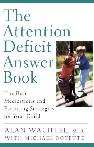 Beispielbild fr The Attention Deficit Answer Book: The Best Medications and Parenting Strategies for Your Child zum Verkauf von More Than Words