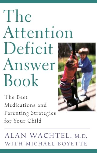 Stock image for The Attention Deficit Answer Book: The Best Medications and Parenting Strategies for Your Child for sale by Your Online Bookstore