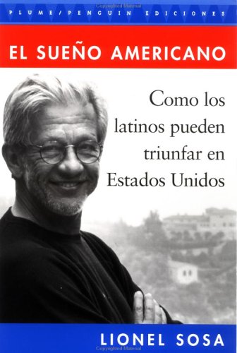 Beispielbild fr El Sueno Americano : De Como los Latinos Pueden Lognar el Exito en Estados Unidos zum Verkauf von Better World Books