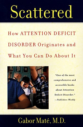 Beispielbild für Scattered: How Attention Deficit Disorder Originates and What You Can Do About It zum Verkauf von ZBK Books