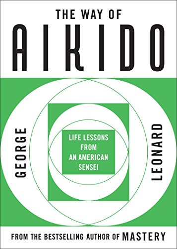 Beispielbild fr The Way of Aikido: Life Lessons From An American Sensei zum Verkauf von BooksRun