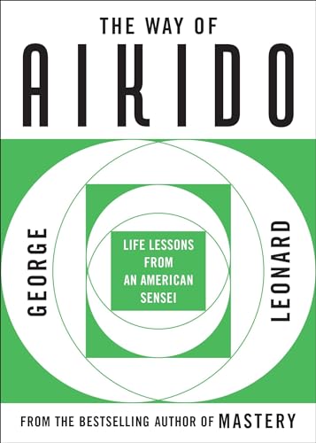 Stock image for The Way of Aikido: Life Lessons From An American Sensei for sale by SecondSale