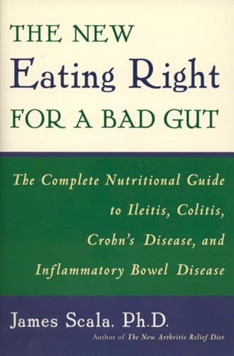 Imagen de archivo de The New Eating Right for a Bad Gut: The Complete Nutritional Guide to Ileitis, Colitis, Crohn's Disease, and Inflammatory Bowel Disease a la venta por SecondSale