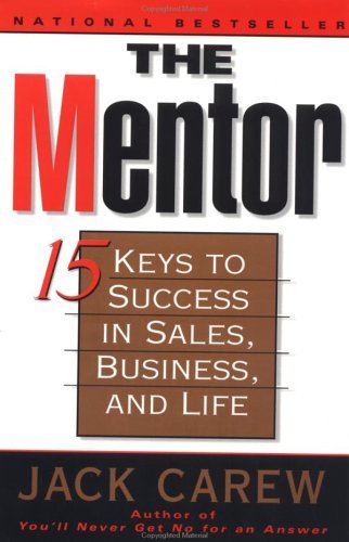 Beispielbild fr The Mentor: 15 Ways to Success in Sales, Business, and Life zum Verkauf von Wonder Book