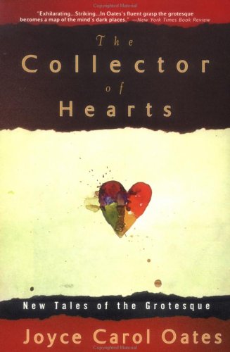 Beispielbild fr The Collector of Hearts : New Tales of the Grotesque zum Verkauf von Better World Books