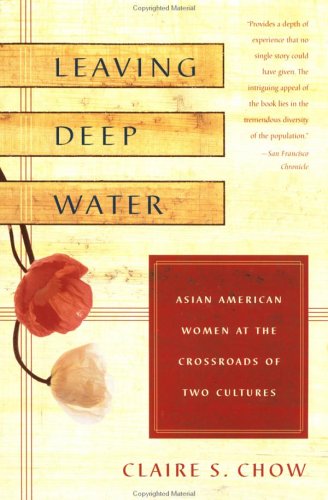 Stock image for Leaving Deep Water : Asian American Women at the Crossroads of Two Cultures for sale by Better World Books: West